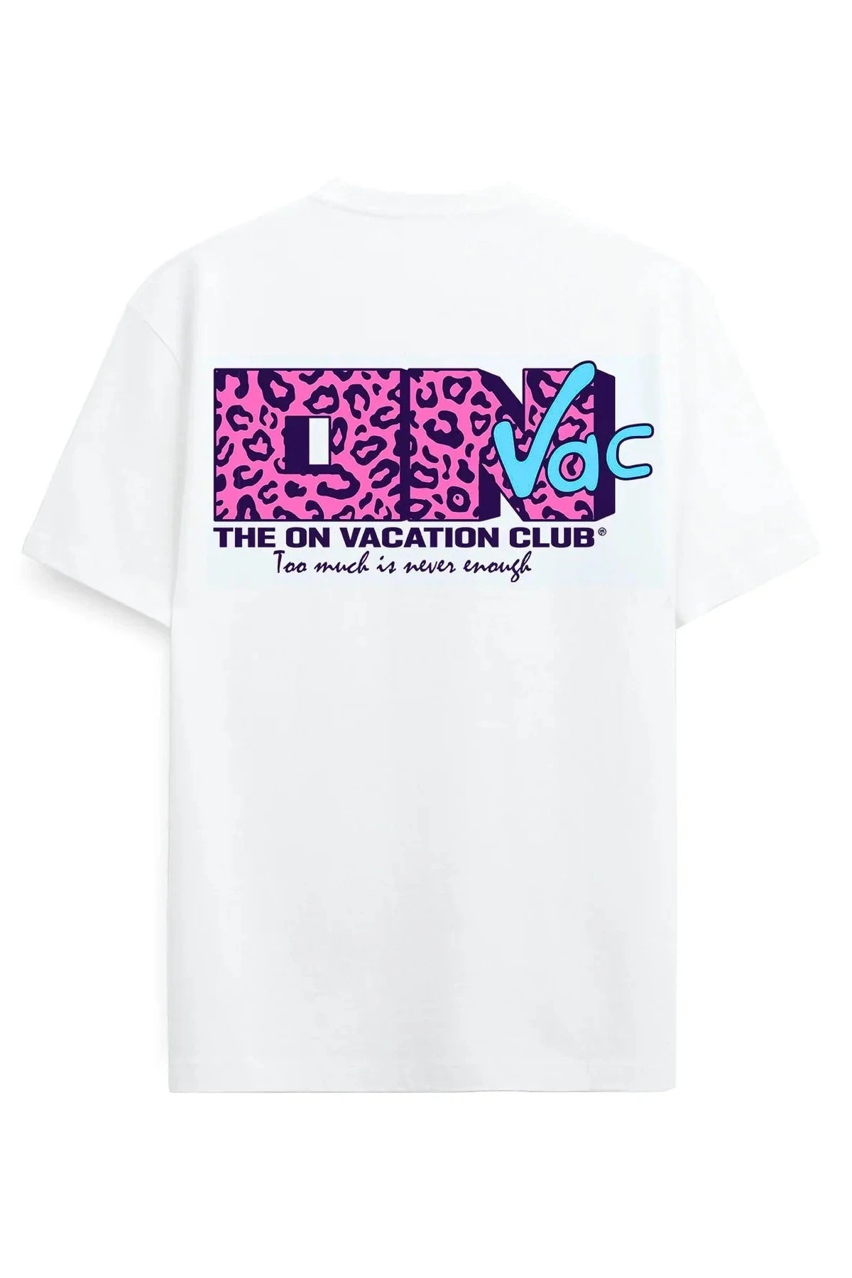 Never Enough T-Shirt - White On Vacation