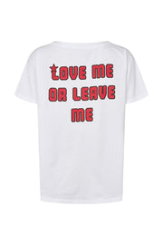 T-Shirt Love Me or Leave Me - Red Letters